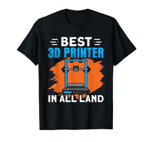 Best 3D Printer In All The Land Machinist 3D Printing T-Shirt