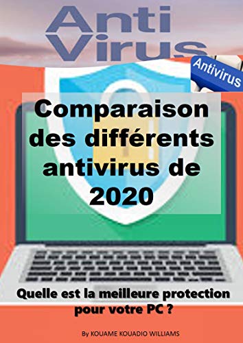 Best Antivirus Protection for Your PC in 2020 (French Edition)