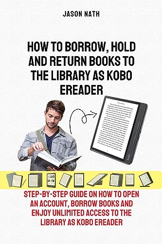 Borrow, Hold and Return Books with Kobo eReader: Ultimate Guide