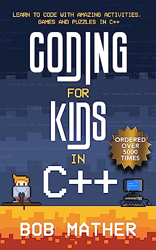 Coding for Kids in C++: Learn to Code with Amazing Activities