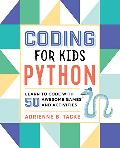 Coding for Kids: Python: Learn with 50 Awesome Games