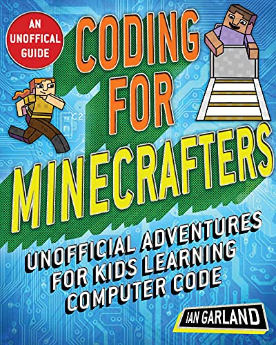 Coding for Minecrafters: Adventures in Computer Code