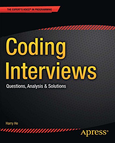 Coding Interviews: Questions, Analysis & Solutions (Expert's Voice in Programming)