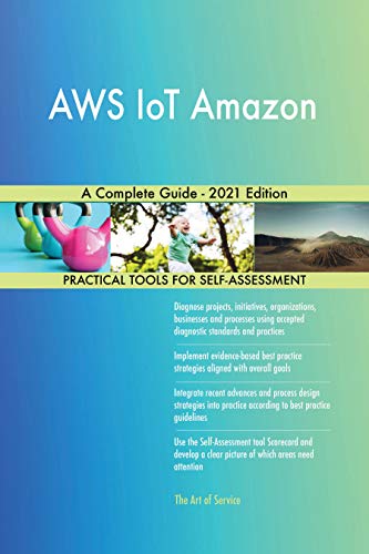 Complete Guide to AWS IoT - 2021 Edition