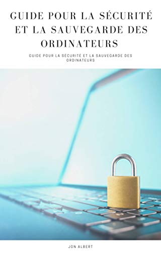Computer Security and Backup Guide (French Edition)