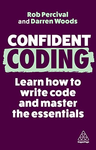 Confident Coding: A Comprehensive Guide to Learning Coding Essentials