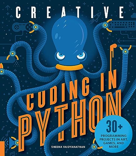Creative Coding in Python: Learn Python Through Fun Projects
