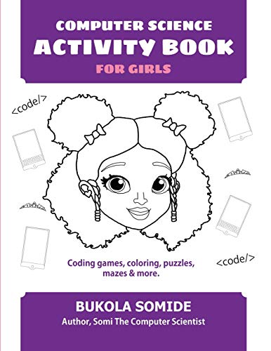 CS Activity Book for Girls: Coding games, puzzles & more