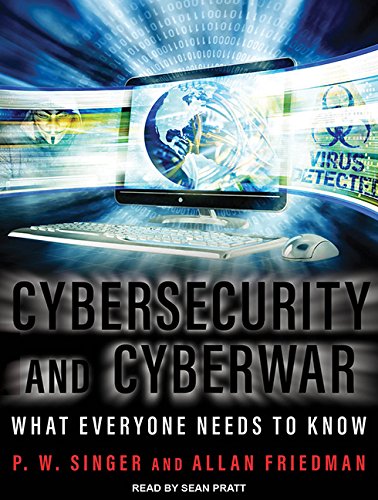 Cybersecurity: What Everyone Needs to Know