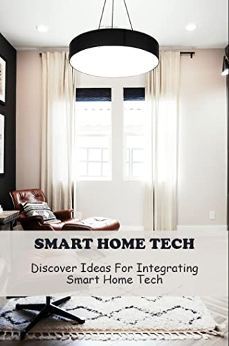 Discover Ideas For Integrating Smart Home Tech