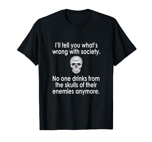 Drink From The Skull Of Your Enemies T Shirt