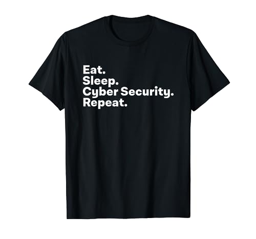 Eat Sleep Cybersecurity Gifts for Cyber Security Analyst T-Shirt