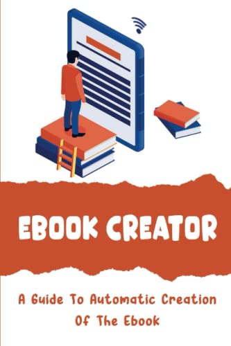 Ebook Creator: A Guide To Automatic Creation Of The Ebook