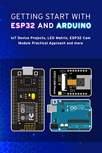ESP32 and Arduino: IoT Device Projects and more