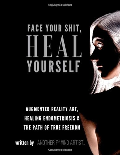 Face Your Shit, Heal Yourself: AR Art & True Freedom