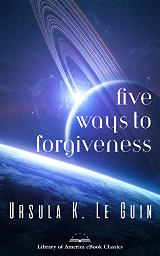 Five Ways to Forgiveness: A Library of America eBook Classic