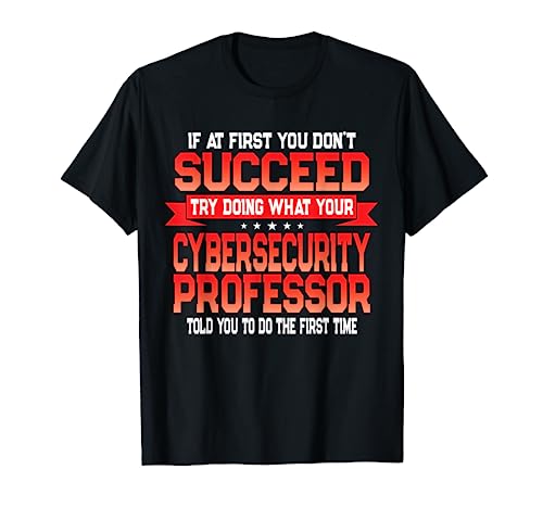 Funny Cybersecurity Professor T-Shirt