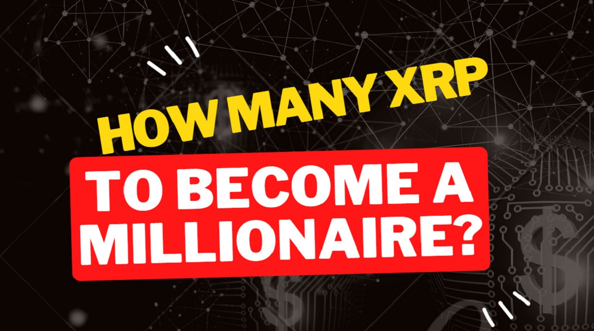 How Much XRP To Be A Millionaire