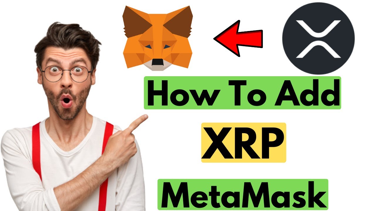How To Add XRP To Metamask