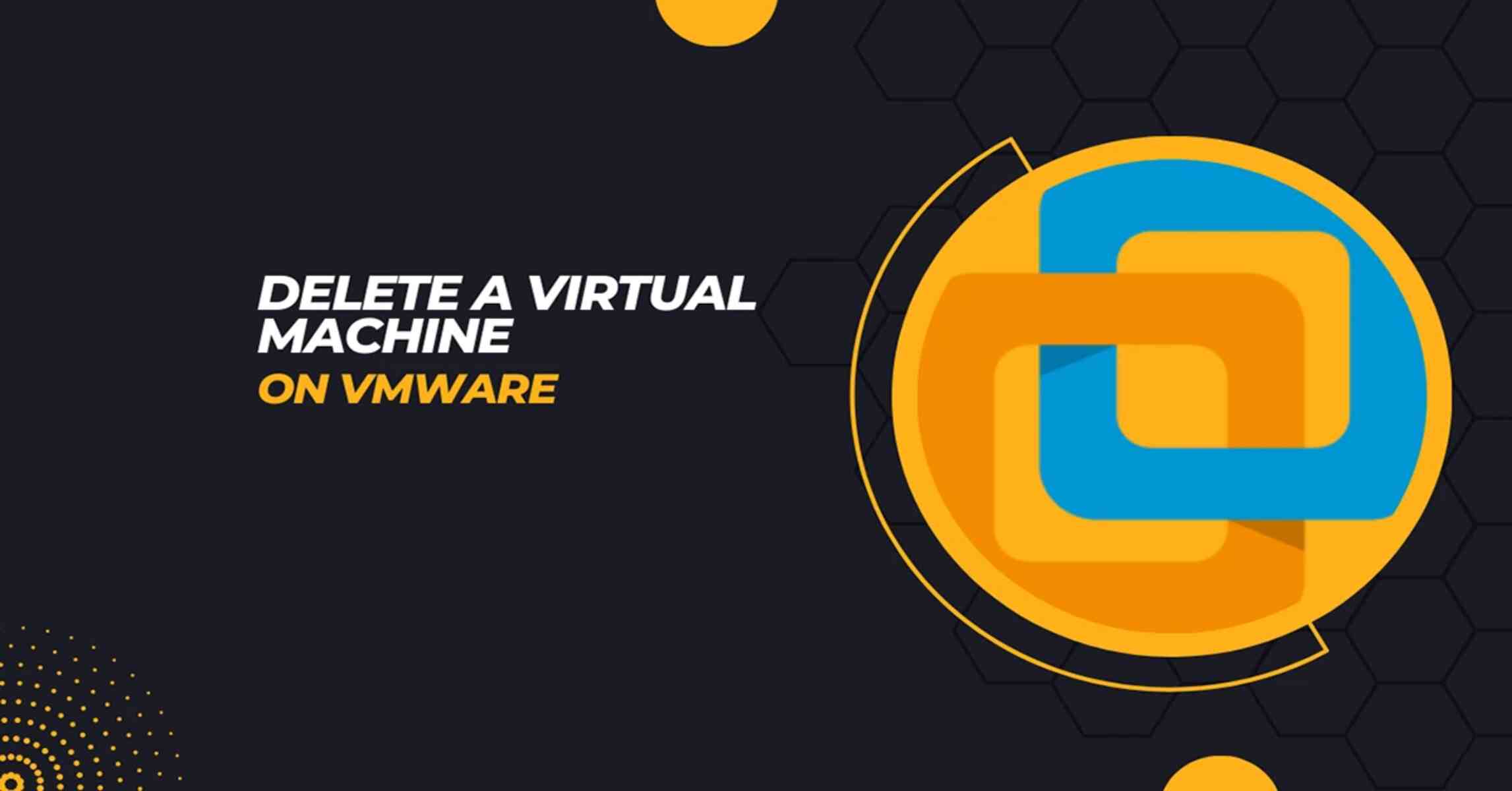 How To Delete A Virtual Machine In VMware Workstation