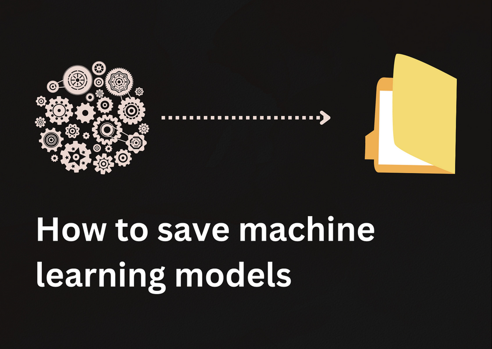 How To Save Machine Learning Model