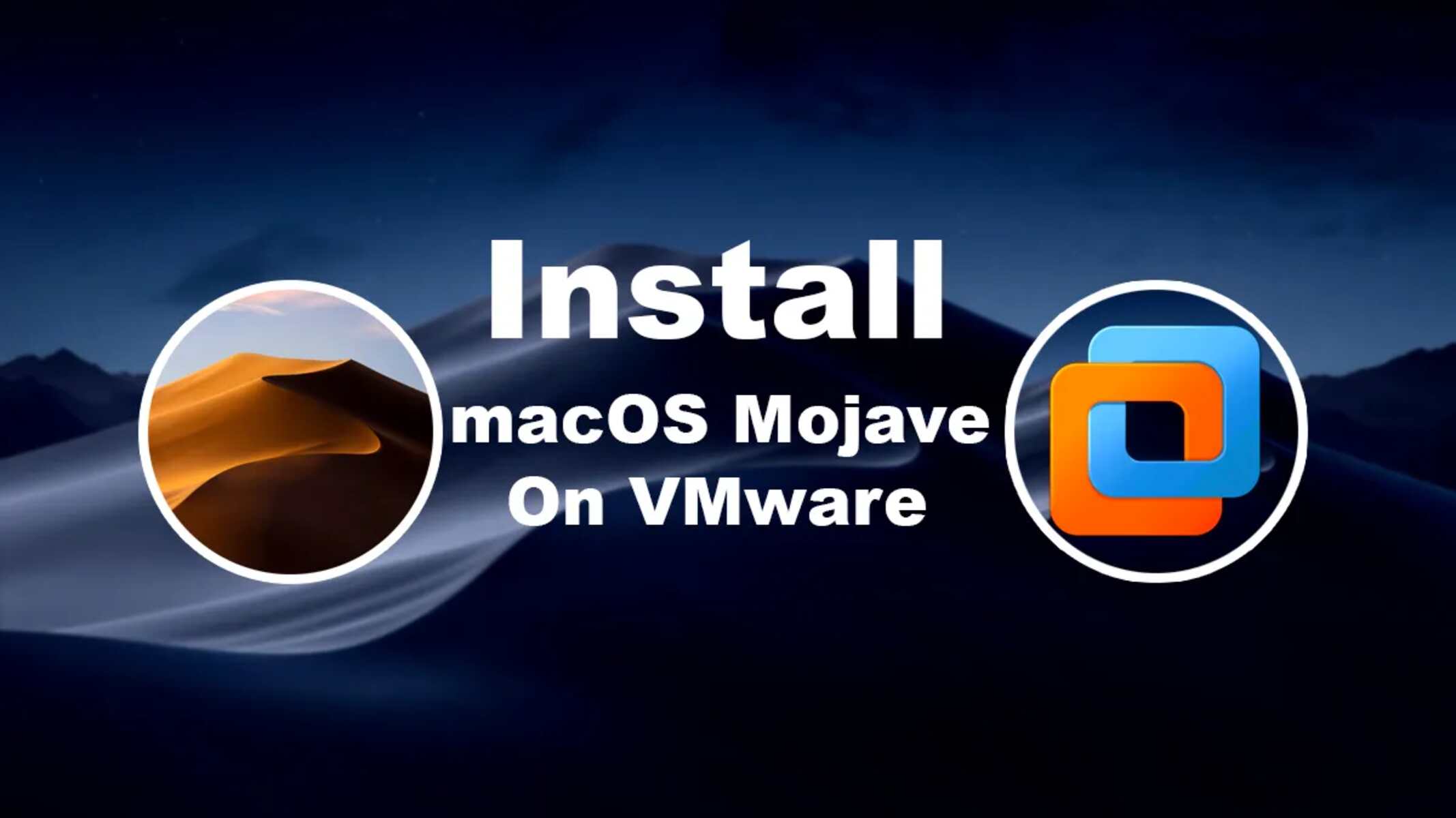 How To Set Up MacOS 10.14 Mojave In VMware Workstation Pro 12