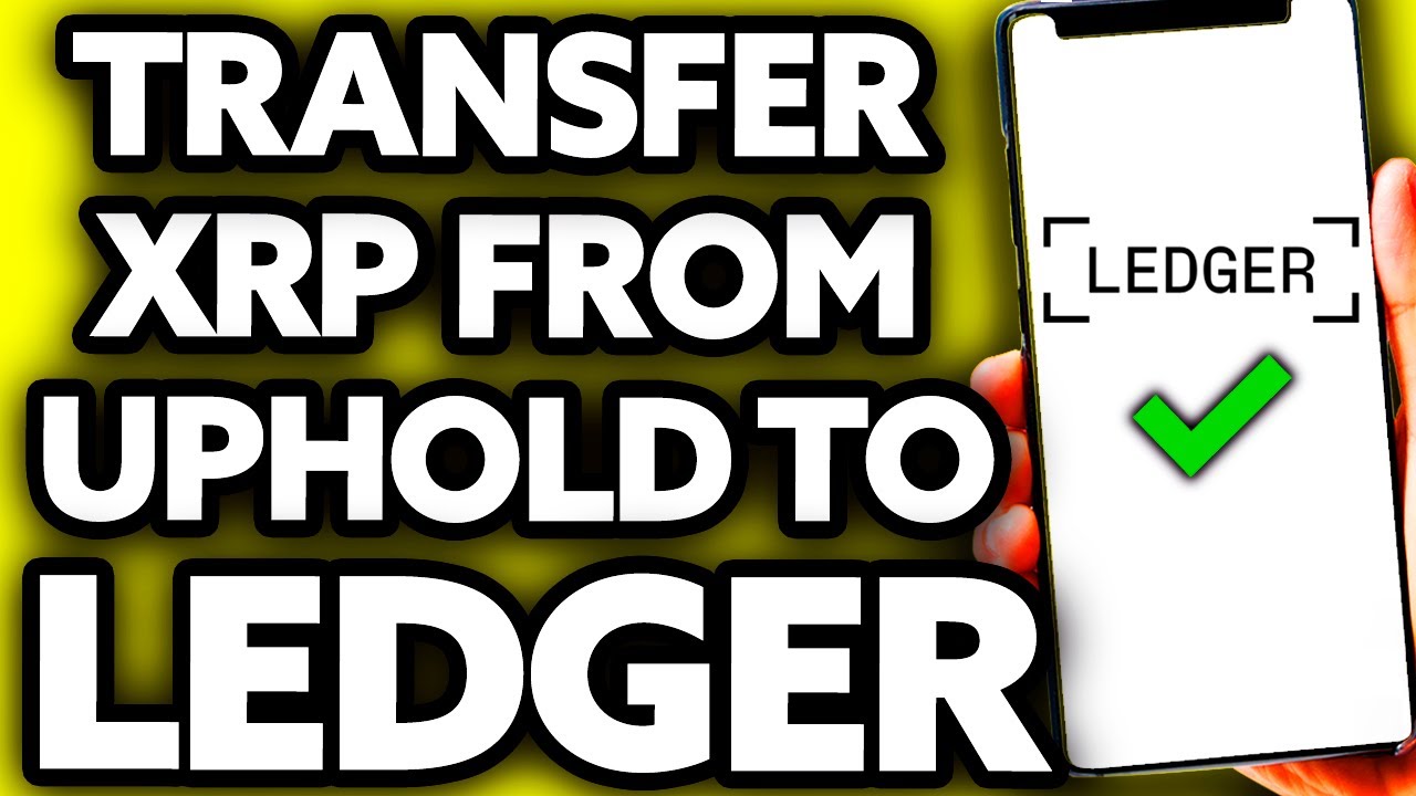 how-to-transfer-xrp-from-uphold-to-ledger-nano-x