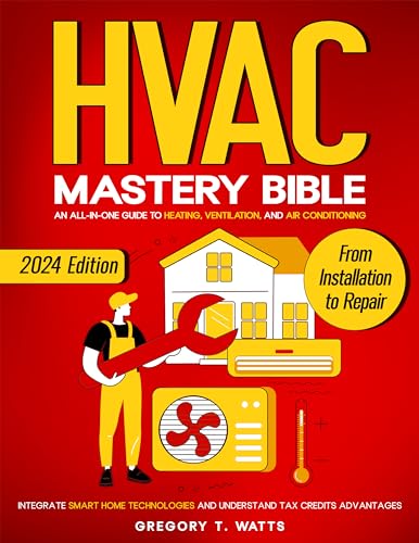 HVAC Mastery Bible: Ultimate Guide to Heating, Ventilation, and Air Conditioning