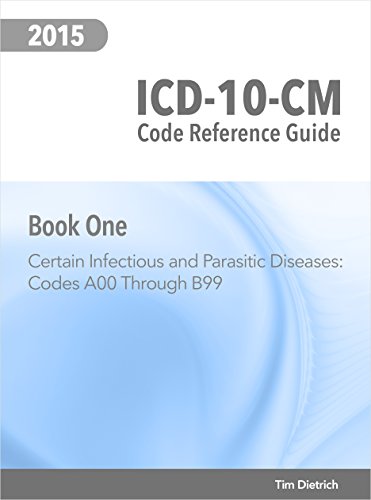 ICD-10-CM Code Reference Guide: Book 1: Infectious and Parasitic Diseases