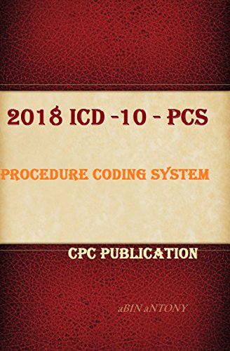 ICD 10 PCS 2018 th Edition: Medical coding Book (CPC 1)