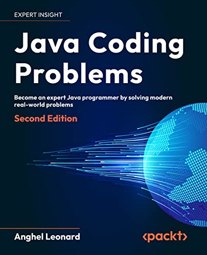 Java Coding Problems: Master Java Programming with Real-World Challenges