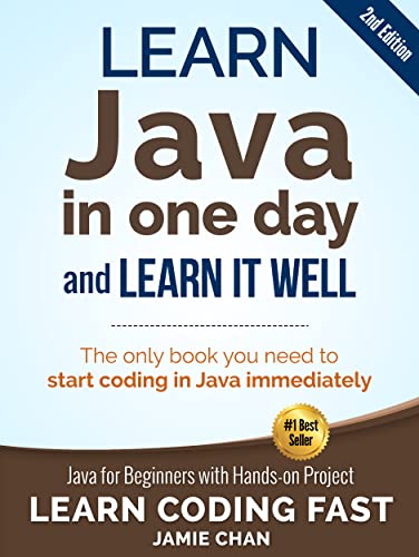 Java: Learn Java in One Day and Learn It Well