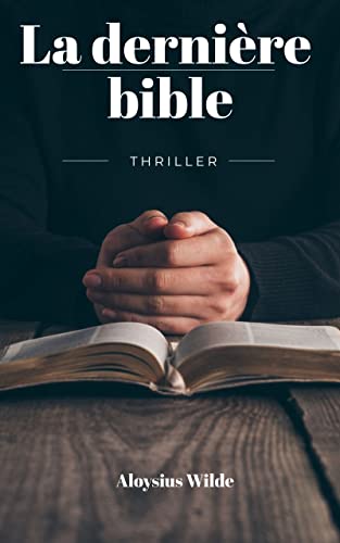 La dernière bible: Thriller