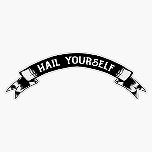 Last Podcast On The Left - Hail yourself Bumper Sticker Vinyl Decal 5 inches