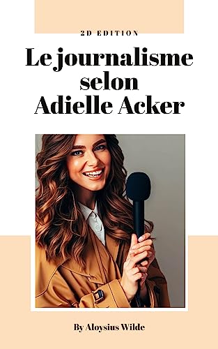 Le journalisme selon Adielle Acker: Thriller