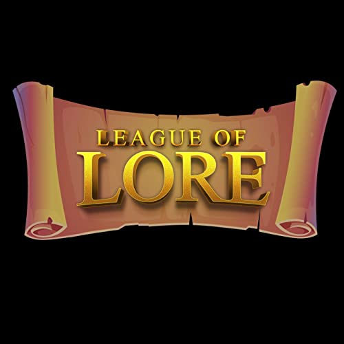 Lore of Legends - A Podcast on League of Legends Lore