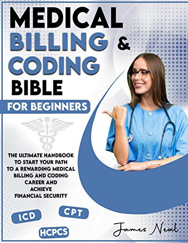 Medical Billing and Coding Bible: The Ultimate Handbook