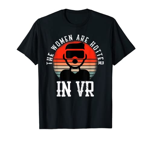Mens The women are hotter in vr virtual reality movie funny mens T-Shirt