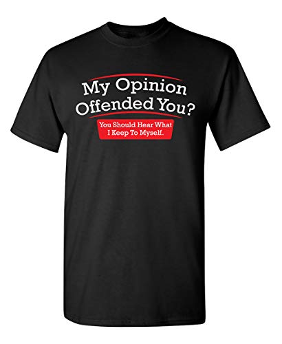 My Opinion Offended You T Shirt