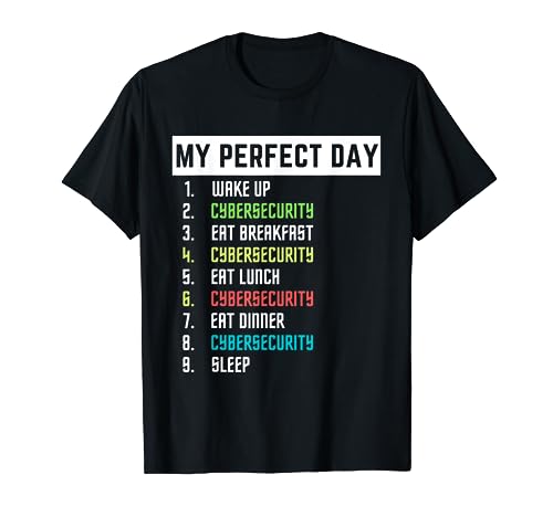 My Perfect Day Cybersecurity Analyst Funny For Engineers T-Shirt