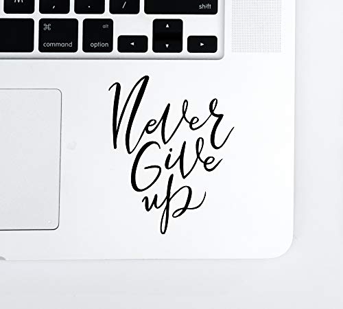 Never Give Up Laptop Decal Sticker