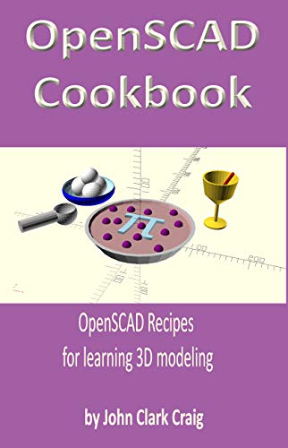 OpenSCAD Cookbook: Learning 3D Modeling with Python and OpenSCAD