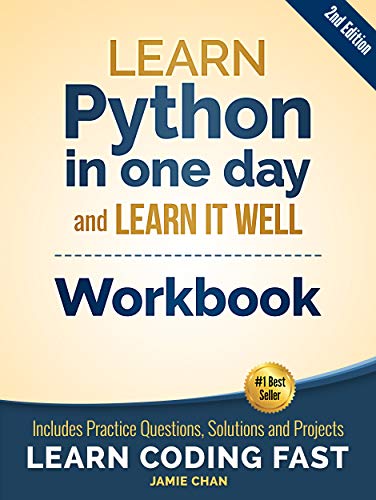 Python Workbook: Learn Python in one day and Learn It Well