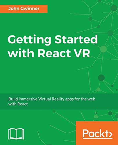 React VR: Building Immersive Web Virtual Reality Apps