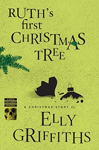 Ruth's First Christmas Tree: A Ruth Galloway Christmas Story (Ruth Galloway Series)