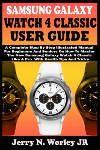 Samsung Galaxy Watch 4 Classic User Guide: Complete Manual
