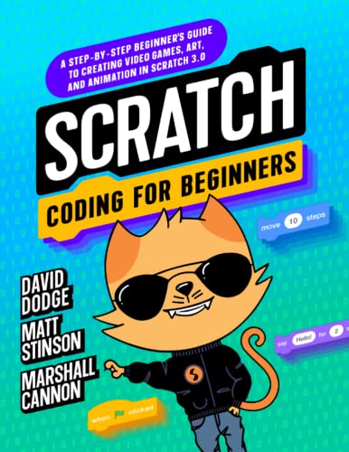 Scratch Coding for Beginners: A Fun Guide to Creating Video Games, Art, and Animation in Scratch 3.0