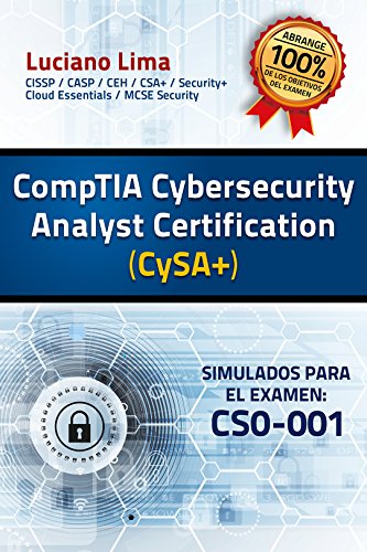 Simulados para el examen CompTIA Cybersecurity Analyst (CySA+) - CS0-001 (Spanish Edition)