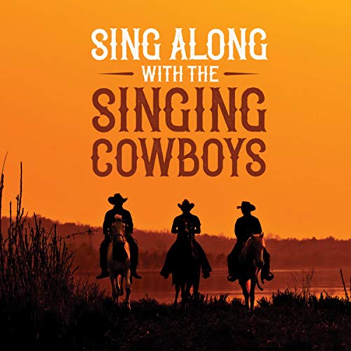 Sing Along with the Singing Cowboys: Classic Cowboy Tunes on Spotify