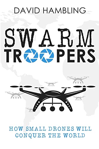 Swarm Troopers: Exploring the World of Small Drones